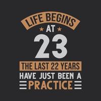 projeto de aniversário de 23 anos. a vida começa aos 23 anos, os últimos 22 anos foram apenas uma prática vetor