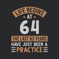 a vida começa aos 64 anos os últimos 63 anos foram apenas uma prática vetor
