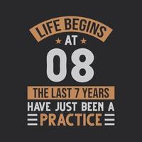 a vida começa aos 8 anos os últimos 7 anos foram apenas uma prática vetor