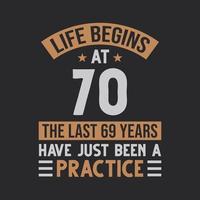 a vida começa aos 70 anos os últimos 69 anos foram apenas uma prática vetor