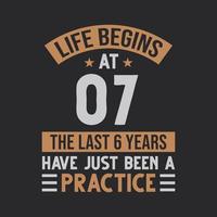 a vida começa aos 7 anos os últimos 6 anos foram apenas uma prática vetor