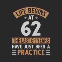 a vida começa aos 62 anos os últimos 61 anos foram apenas uma prática vetor
