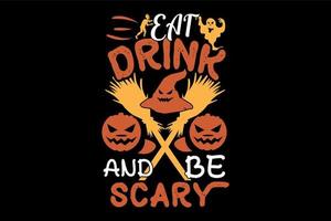 coma bebida e seja assustador, design de camiseta de halloween vetor