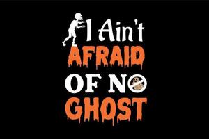 eu não tenho medo de nenhum fantasma, design de camiseta de halloween vetor