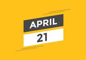 lembrete de calendário de 21 de abril. Modelo de ícone de calendário diário de 21 de abril. modelo de design de ícone de calendário 21 de abril. ilustração vetorial vetor