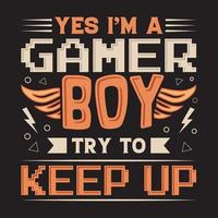 sim, eu sou um gamer boy, tente manter o design de camisetas de jogos vetor