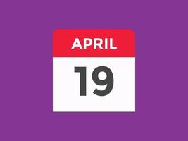 lembrete de calendário de 19 de abril. Modelo de ícone de calendário diário de 19 de abril. modelo de design de ícone de calendário 19 de abril. ilustração vetorial vetor