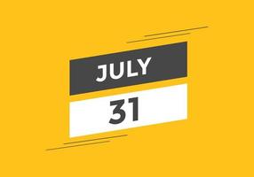 lembrete de calendário de 31 de julho. Modelo de ícone de calendário diário de 31 de julho. modelo de design de ícone de calendário 31 de julho. ilustração vetorial vetor
