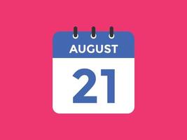 lembrete de calendário de 21 de agosto. Modelo de ícone de calendário diário de 21 de agosto. modelo de design de ícone de calendário 21 de agosto. ilustração vetorial vetor