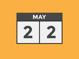 22 de maio lembrete de calendário. 22 de maio modelo de ícone de calendário diário. calendário 22 de maio modelo de design de ícone. ilustração vetorial vetor