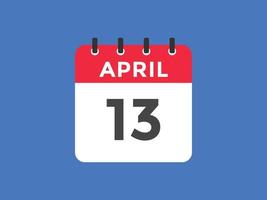 lembrete de calendário de 13 de abril. Modelo de ícone de calendário diário de 13 de abril. modelo de design de ícone de calendário 13 de abril. ilustração vetorial vetor