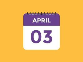 lembrete de calendário de 3 de abril. Modelo de ícone de calendário diário de 3 de abril. calendário modelo de design de ícone de 3 de abril. ilustração vetorial vetor