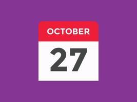 lembrete de calendário de 27 de outubro. 27 de outubro modelo de ícone de calendário diário. modelo de design de ícone de calendário 27 de outubro. ilustração vetorial vetor