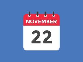 lembrete de calendário de 22 de novembro. Modelo de ícone de calendário diário de 22 de novembro. modelo de design de ícone de calendário 22 de novembro. ilustração vetorial vetor
