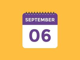 lembrete de calendário de 6 de setembro. 6 de setembro modelo de ícone de calendário diário. modelo de design de ícone de 6 de setembro de calendário. ilustração vetorial vetor