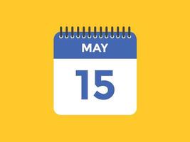 15 de maio lembrete de calendário. 15 de maio modelo de ícone de calendário diário. calendário 15 de maio modelo de design de ícone. ilustração vetorial vetor