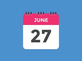 lembrete de calendário de 27 de junho. 27 de junho modelo de ícone de calendário diário. modelo de design de ícone de calendário 27 de junho. ilustração vetorial vetor
