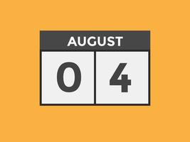 lembrete de calendário de 4 de agosto. 4 de agosto modelo de ícone de calendário diário. modelo de design de ícone de 4 de agosto de calendário. ilustração vetorial vetor