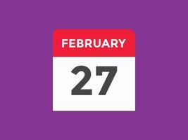 lembrete de calendário de 27 de fevereiro. 27 de fevereiro modelo de ícone de calendário diário. modelo de design de ícone de calendário 27 de fevereiro. ilustração vetorial vetor