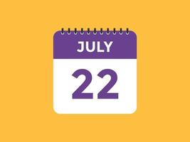 lembrete de calendário de 22 de julho. Modelo de ícone de calendário diário de 22 de julho. modelo de design de ícone de calendário 22 de julho. ilustração vetorial vetor
