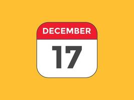 lembrete de calendário de 17 de dezembro. Modelo de ícone de calendário diário de 17 de dezembro. modelo de design de ícone de calendário 17 de dezembro. ilustração vetorial vetor