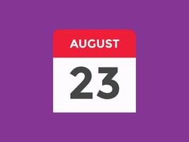 lembrete de calendário de 23 de agosto. Modelo de ícone de calendário diário de 23 de agosto. modelo de design de ícone de calendário 23 de agosto. ilustração vetorial vetor