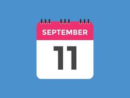 lembrete de calendário de 11 de setembro. 11 de setembro modelo de ícone de calendário diário. modelo de design de ícone de 11 de setembro de calendário. ilustração vetorial vetor