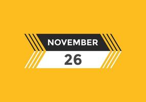 lembrete de calendário de 26 de novembro. 26 de novembro modelo de ícone de calendário diário. modelo de design de ícone de calendário 26 de novembro. ilustração vetorial vetor