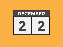lembrete de calendário de 22 de dezembro. Modelo de ícone de calendário diário de 22 de dezembro. modelo de design de ícone de calendário 22 de dezembro. ilustração vetorial vetor