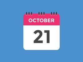 lembrete de calendário de 21 de outubro. 21 de outubro modelo de ícone de calendário diário. modelo de design de ícone de calendário 21 de outubro. ilustração vetorial vetor