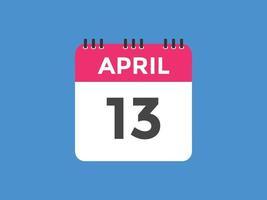 lembrete de calendário de 13 de abril. Modelo de ícone de calendário diário de 13 de abril. modelo de design de ícone de calendário 13 de abril. ilustração vetorial vetor