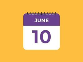 lembrete de calendário de 10 de junho. 10 de junho modelo de ícone de calendário diário. modelo de design de ícone de calendário 10 de junho. ilustração vetorial vetor