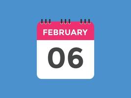 lembrete de calendário de 6 de fevereiro. 6 de fevereiro modelo de ícone de calendário diário. calendário 6 de fevereiro modelo de design de ícone. ilustração vetorial vetor