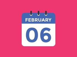 lembrete de calendário de 6 de fevereiro. 6 de fevereiro modelo de ícone de calendário diário. calendário 6 de fevereiro modelo de design de ícone. ilustração vetorial vetor