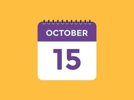 lembrete de calendário de 15 de outubro. 15 de outubro modelo de ícone de calendário diário. modelo de design de ícone de calendário 15 de outubro. ilustração vetorial vetor