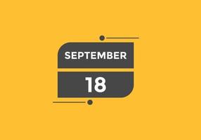 lembrete de calendário de 18 de setembro. 18 de setembro modelo de ícone de calendário diário. modelo de design de ícone do calendário 18 de setembro. ilustração vetorial vetor