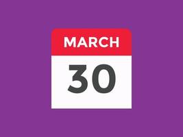 30 de março lembrete de calendário. 30 de março modelo de ícone de calendário diário. modelo de design de ícone de calendário 30 de março. ilustração vetorial vetor