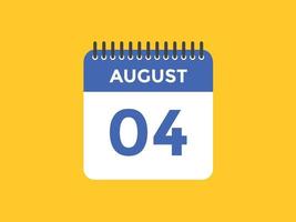 lembrete de calendário de 4 de agosto. 4 de agosto modelo de ícone de calendário diário. modelo de design de ícone de 4 de agosto de calendário. ilustração vetorial vetor
