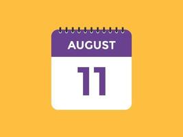 lembrete de calendário de 11 de agosto. Modelo de ícone de calendário diário de 11 de agosto. calendário 11 de agosto modelo de design de ícone. ilustração vetorial vetor
