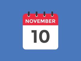 lembrete de calendário de 10 de novembro. Modelo de ícone de calendário diário de 10 de novembro. modelo de design de ícone de calendário 10 de novembro. ilustração vetorial vetor