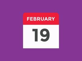 lembrete de calendário de 19 de fevereiro. 19 de fevereiro modelo de ícone de calendário diário. modelo de design de ícone de calendário 19 de fevereiro. ilustração vetorial vetor