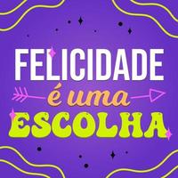 vibrante frase motivacional portuguesa brasileira. tradução - a felicidade é uma escolha. vetor