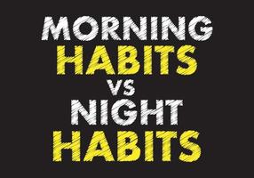 hábitos matinais vs hábitos noturnos escrevendo texto na lousa preta. ilustração vetorial vetor