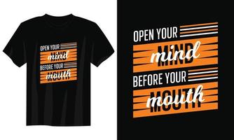 abra sua mente antes de sua boca design de camiseta tipografia, design de camiseta tipografia motivacional, design de camiseta com citações inspiradoras, design de camiseta streetwear vetor