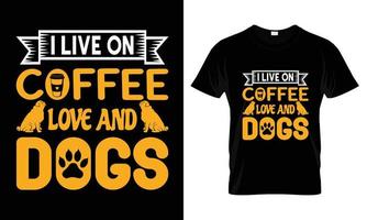 eu vivo no design da camiseta do amor do café e dos cães vetor