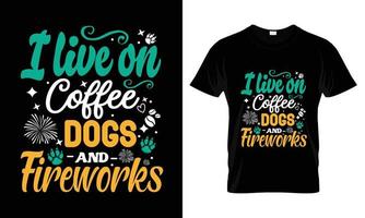 eu vivo em cachorros de café e design de camiseta de fogos de artifício vetor