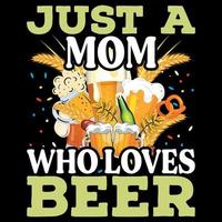 apenas uma mãe que ama cerveja - design de camiseta oktoberfest vetor