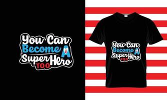 você pode se tornar um super-herói... camiseta personalizada vetor