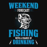pesca de previsão de fim de semana com chance de beber - design de camiseta de pesca vetor