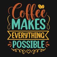 café torna tudo possível - camiseta com citações de café, pôster, vetor de design de slogan tipográfico